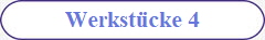 Werkst�cke 4